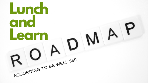 Lunch and Learn Roadmap Lunch and Learn Roadmap